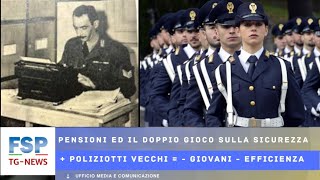 FSP TGNEWS 16 novembre 2024 Pensioni doppio gioco sulla sicurezza Poliziotti vecchi  efficienza [upl. by Madox568]