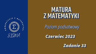 Matura CKE  czerwiec 2023  matematyka podstawowa  zadanie 33 [upl. by Nimajneb]