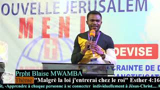 MALGRE LA LOI JENTRERAI CHEZ LE ROI quotESTHER 416quot PROPHETE BLAISE MWAMBA [upl. by Mutua]