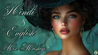 Hindi amp English Mix Mashup Songs🍹Feel and Enjoy Top Hit ChillOut Songs With Me🍹Top Trending Songs [upl. by Nosdivad525]