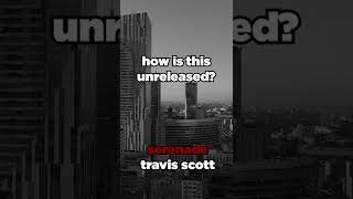 travis scott unreleased serenade travis scott [upl. by Steven]