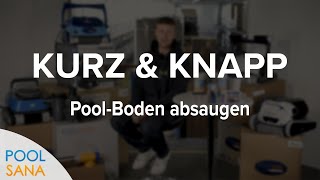 POOLSANA Kurz amp Knapp Poolboden manuell absaugen [upl. by Ardeed]