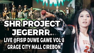 SHR PROJECT  JEGER  LIVE FISIP DUWE GAWE VOL 8  GRAGE CITY MALL CIREBON [upl. by Matthia]