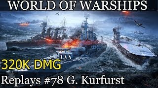 Grosser Kurfurst 320K DMG  World of Warships Wows replays 78 [upl. by Andris]