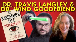 The Psychology of The Handmaids Tale  Dr Travis Langley amp Dr Wind Goodfriend Author Chats [upl. by Llenyar]