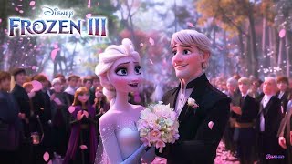 La Reine des Neiges 3  Le Mariage dElsa et Un Nouveau Méchant [upl. by Nieberg]