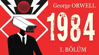 Bin Dokuz Yüz Seksen Dört  1984  George Orwell Sesli Kitap 1 Bölüm  Okuyan Mavi [upl. by Seidule143]