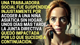 Una trabajadora social fue suspendida injustamente por acoger a una niña asiática sin hogar Unos [upl. by Reisch]