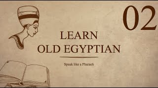 Egyptian Alphabet  Ancient Egyptian Language Lesson 02 [upl. by Tnarg400]