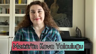 MERKÜR’ÜN KOVA YOLCULUĞU [upl. by Fai]