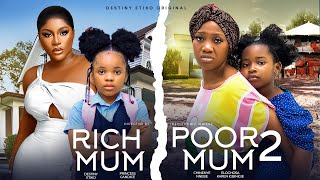 RICH MUM POOR MUM 2  DESTINY ETIKO CHINENYE NNEBEPRINCESS CANDICEKAREN IGBINIGIEN NIGERIAN MOVIE [upl. by Bow432]