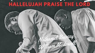 HALLELUJAH PRAISE THE LORD  NATHANIEL BASSEY  WILLIAM MCDOWELL  nathanielbassey williammcdowell [upl. by Valina]