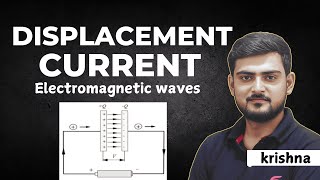 Displacement current amp Ampere Maxwells law  Electromagnetic waves  Physics [upl. by Morez]