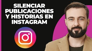 Cómo Silenciar a Alguien en Publicaciones e Historias en Instagram 2024 [upl. by Annayr]