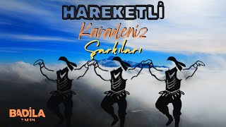 Hareketli Karadeniz Şarkıları [upl. by Barcellona131]