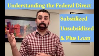 Understanding the Subsidized amp Unsubsidized Federal Direct Student loans amp Parent Plus Loans [upl. by Odom]