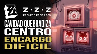 Cavidad Quebradiza Centro  Encargo Difícil  Zenless Zone Zero [upl. by Aeila]