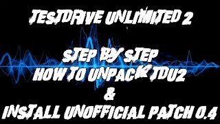 Test Drive Unlimited 2  How to unpack amp install Unofficial patch 04 [upl. by Sible]