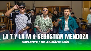 LA T Y LA M FT SEBASTIÁN MENDOZA  Suplente  No Aguanto Más Video Oficial [upl. by Tnirb]