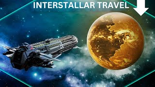 Universe Documentary ✩ Interstellar Travel ✩ Space [upl. by Eerrehs7]