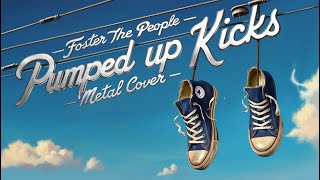 Foster the People  Pumped Up Kicks  Metal Cover [upl. by Han]