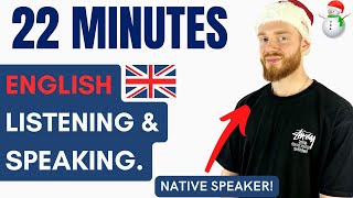 22 Minutes of British English Listening amp Speaking Practice  British Accent Training [upl. by Pompea]