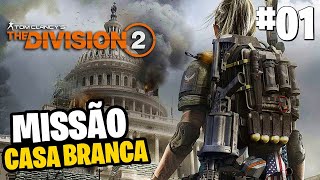 The Division 2  INÍCIO DE GAMEPLAY PTBR O ATAQUE A CASA BRANCA [upl. by Stenger952]