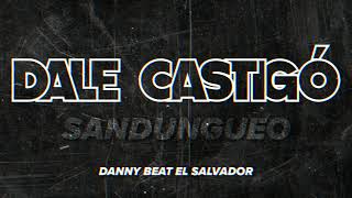 Danny Beat  Dale Castigo Sandungueo [upl. by Alihet]