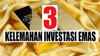 KELEMAHAN INVESTASI EMAS [upl. by Tollman]