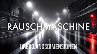 Rauschmaschine  Dreiklangsdimensionen Rheingold Cover [upl. by Deer]