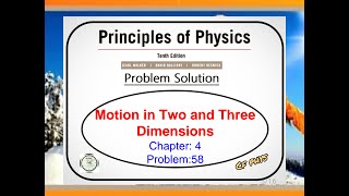 Chapter 4  Problem 58  Motion in two and three dimensions [upl. by Menzies]