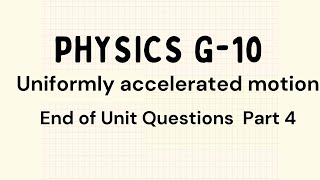 Grade 10 Physics Uniformly accelerated motion End of Unit Question  Part 4 [upl. by Haidebez]