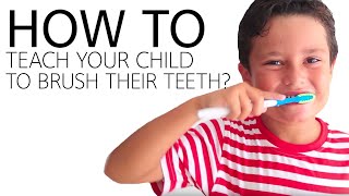 How to Teach Your Child to Brush His Teeth [upl. by Ranie]