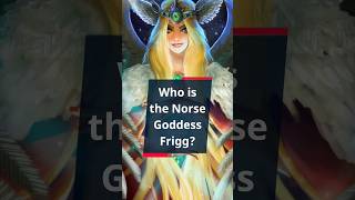 Who is the Norse Goddess Frigg   Norse Mythology Explained [upl. by Mellette]