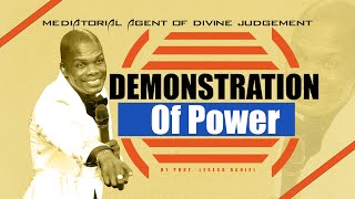 DEMONSTRATION OF POWER MEDIATORIAL AGENT OF DIVINE JUDGEMENT BY PROF LESEGO DANIEL [upl. by Novak]