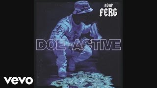 AAP Ferg  DoeActive Audio [upl. by Uriia575]