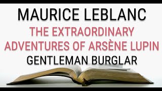 Maurice LeBlanc The Extraordinary Adventures of Arsène Lupin  Gentleman Burglar  Audiobook 13 [upl. by Sassan]