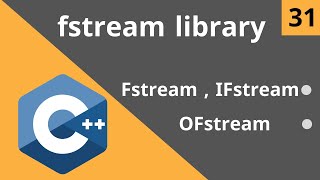 31 C Course Level 2 Fstream  IFstream and OFstream [upl. by Ahsauqal]