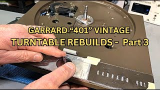 Continuing the builds of the Garrard 401 Turntables  Part 3 [upl. by Trelu]