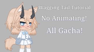 Wagging Tail Tutorial  No animating or green screen All Gacha  Gacha Club  Gacha Life [upl. by Natascha592]