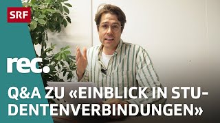 QampA zu «Einblick in eine Studentenverbindung»  Reportage  rec  SRF [upl. by Soilissav]