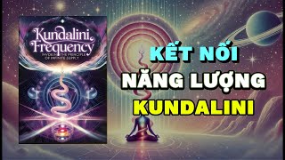 Tần số Kundalini Áp dụng Nguyên lý Cung cấp Vô hạn  Rise amp Thrive  Tóm Tắt Sách [upl. by Airrat]