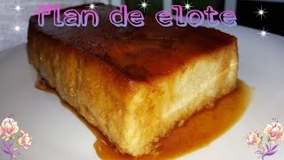 💖FLAN DE ELOTE SIN HORNOFÁCIL Y DELICIOSO😙👍💖 [upl. by Gayle]