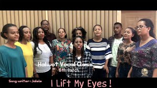 I lift my eyes Halwot 8th Vocal Batch [upl. by Anelrahs]