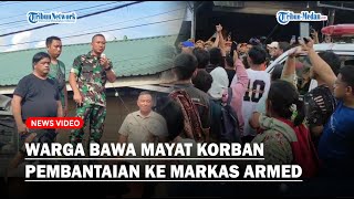 WARGA BAWA MAYAT Korban Pembantaian Diduga Oknum TNI ke Markas Armed [upl. by Losse474]