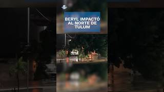 ¿Cómo fue el impacto de Beryl en Quintana Roo shorts [upl. by Ofloda]