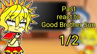 Past SAMS react to Good Brother Sun  12 [upl. by Mutz]