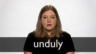 How to pronounce UNDULY in British English [upl. by Krebs535]