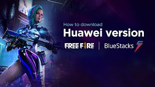 Play Free Fire  Huawei version  on PC with BlueStacks [upl. by Suoivatram]