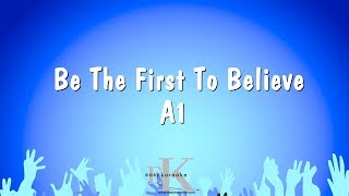 Be The First To Believe  A1 Karaoke Version [upl. by Helbon]